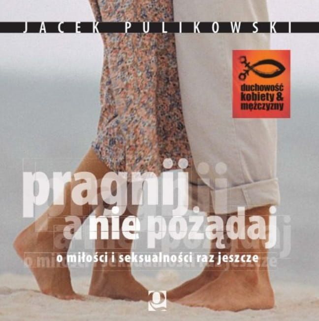 Rhetos Wydawnictwo: Pragnij a nie pożądaj. O miłości i seksualności raz jeszcze - Jacek Pulikowski (płyta CD Audio) księgarnia chrześcijańska e-religijne.pl
