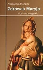 Zdrowaś Maryjo. Modlitwa wszystkich - Alessandro Pronzato e-religijne.pl