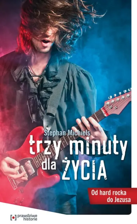 Trzy minuty dla życia. Od hard rocka do Jezusa - Stephan Michiels 