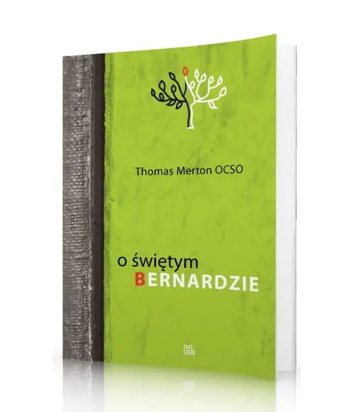 O świętym Bernardzie - Thomas Merton OCSO wydawnictwo TYNIEC Księgarnia chrześcijańska e-religijne.pl
