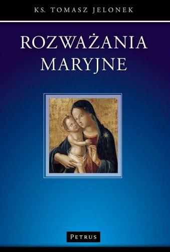 Rozważania maryjne - ks. Tomasz Jelonek e-religijne.pl