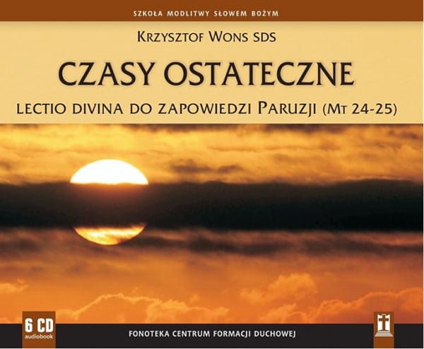 Czasy ostateczne. Lectio divina do zapowiedzi Paruzji - Krzysztof Wons SDS e-religijne.pl
