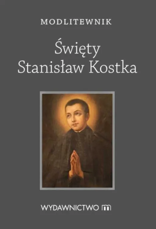 Święty Stanisław Kostka - modlitewnik księgarnia chrześcijańska e-religijne.pl