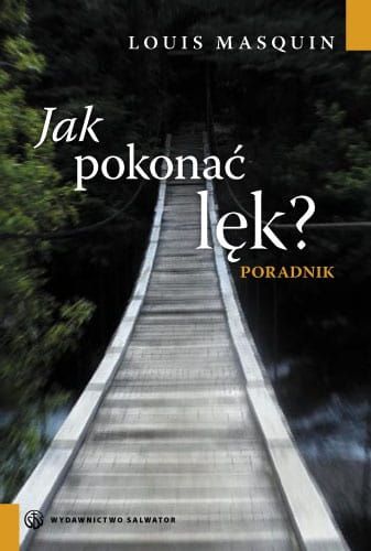 Jak pokonać lęk? - Louis Masquin e-religijne.pl