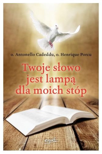 Twoje słowo jest lampą dla moich stóp - o. Antonello Cadeddu, o. Henrique Porcu e-religijne.pl