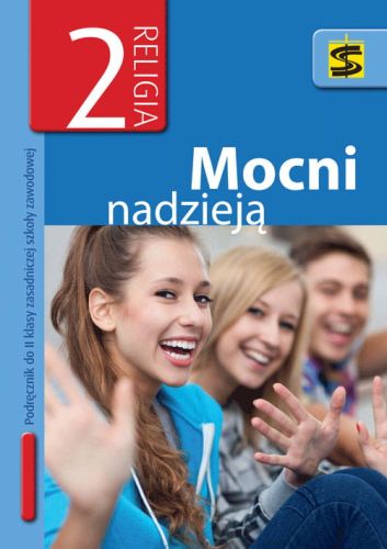  Podręcznik metodyczny dla II klasy zasadniczej szkoły zawodowej "Mocni nadzieją" - ks. Tadeusz Panuś, Renata Chrzanowska e-religijne.pl