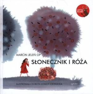 Słonecznik i róża - Marcin Jeleń OP e-religijne.pl