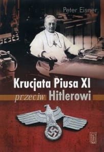 Krucjata Piusa XI przeciw Hitlerowi - Peter Eisner e-religijne.pl