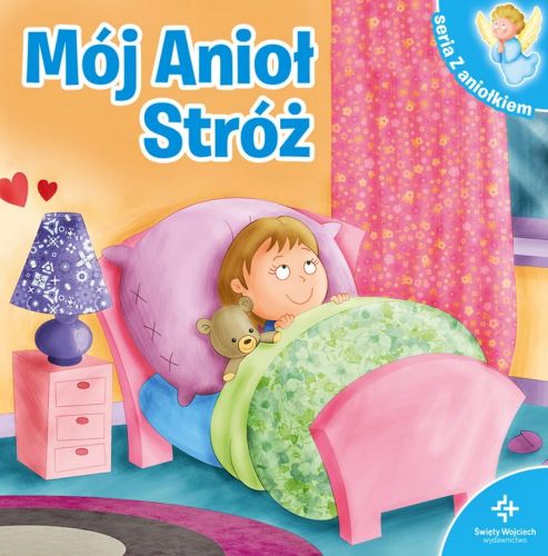 Książeczka w serii „Z aniołkiem” Mój Anioł Stróż e-religijne.pl księgarnia