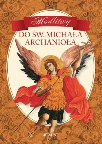 Modlitwy do św. Michała Archanioła - modlitewnik
