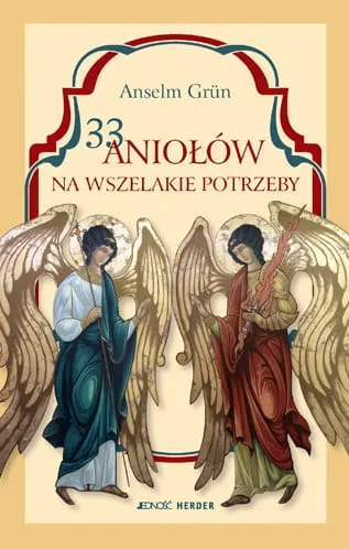 33 aniołów na wszelakie potrzeby - Anselm Grün OSB e-religijne.pl