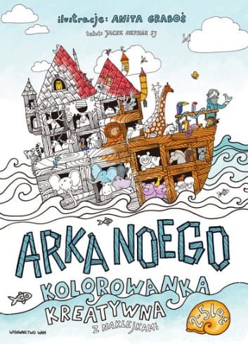 Wydawnictwo WAM: Arka Noego. Religijna kolorowanka kreatywna z naklejkami - Jacek Siepsiak SJ księgarnia religijna sklep chrześcijański religijne książki dla dzieci