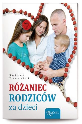 Różaniec rodziców za dzieci rozważania wydawnictwo Rafael księgarnia e-religijne.pl