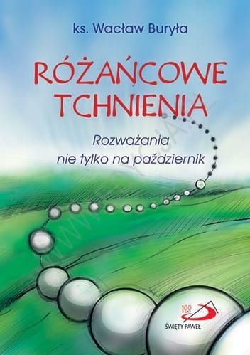 Różańcowe tchnienia. Rozważania nie tylko na październik - ks Wacław Buryła e-religijne.pl