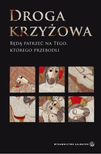 Droga krzyżowa. Będą patrzeć na Tego, którego przebodli e-religijne.pl