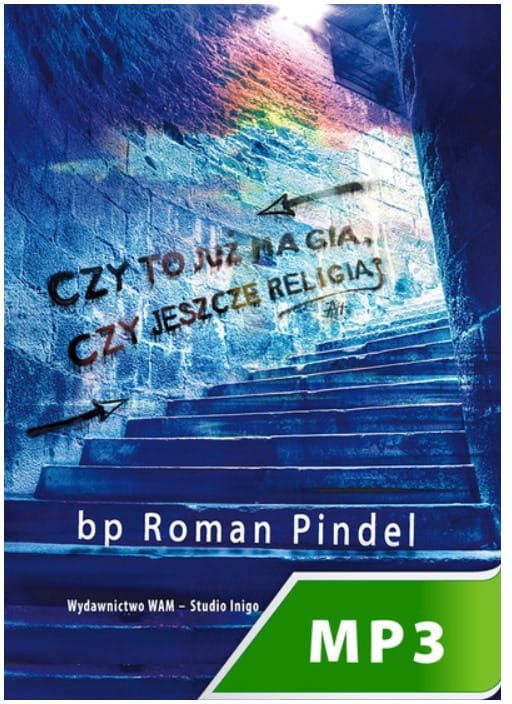 CZY TO JUŻ MAGIA, CZY JESZCZE RELIGIA? - bp Roman Pindel CD-MP3 e-religijne.pl