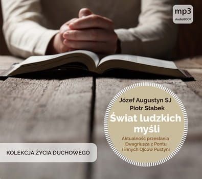 Wydawnictwo WAM : Płyta Świat ludzkich myśli. Aktualność przesłania Ewagriusza z Pontu i innych Ojców Kościoła - Józef Augustyn SJ, Piotr Słabek