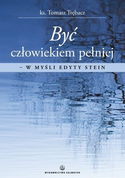 Być człowiekiem pełniej w myśli Edyty Stein - ks. Tomasz Trębacz e-religijne.pl