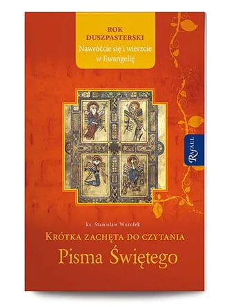 Krótka zachęta do czytania Pisma Świętego - ks. Stanisław Wszołek