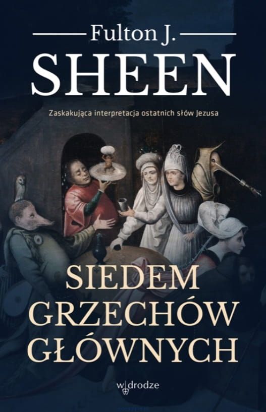 Siedem grzechów głównych - Abp Fulton Sheen Wydawnictwo W drodze księgarnia chrześcijańska e-religijne.pl