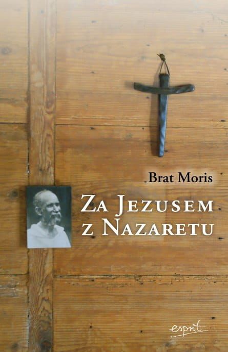 Za Jezusem z Nazaretu - Brat Moris - Esprit e-religijne.pl