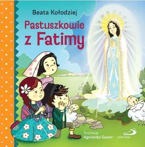 Książka : Pastuszkowie z Fatimy - Beata Kołodziej
