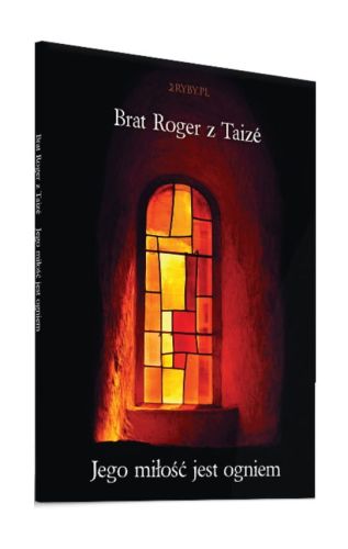 Jego miłość jest ogniem - Brat Roger z Taize (audiobook) CD MP3