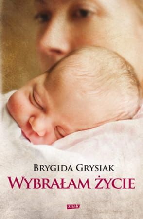 Wybrałam życie - Brygida Grysiak  e-religijne.pl