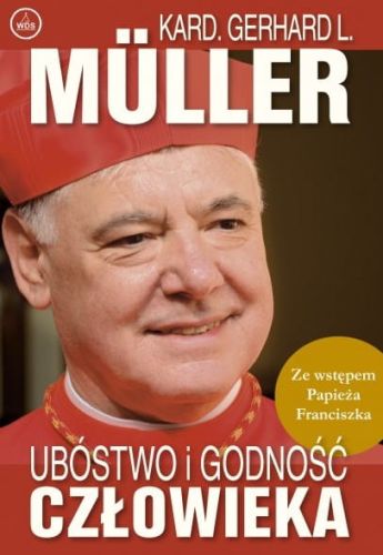 Wydawnictwo Diecezjalne Sandomierz Ubóstwo i godność człowieka - Kard. Gerhard L. Müller księgarnia katolicka e-religijne.pl. Wysyłkowa sprzedaż książek religijnych.