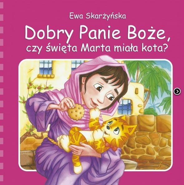 Dobry Panie Boże, czy święta Marta miała kota? - Ewa Skarżyńska e-religijne.pl