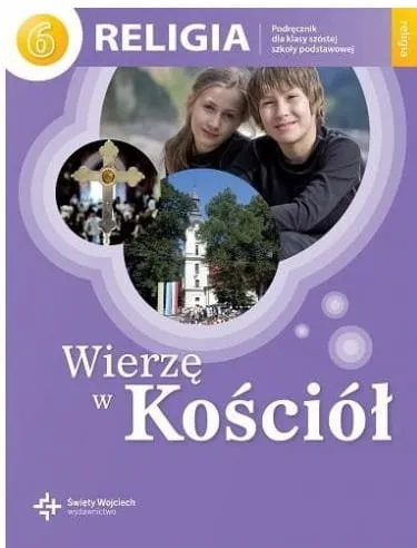  Wierzę w Kościół. Podręcznik dla ucznia do VI klasy szkoły podstawowej - red. ks. prof. J. Szpet, D. Jackowiak e-religijne.pl