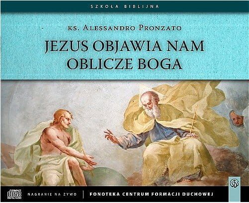 Jezus objawia nam oblicze Boga - Alessandro Pronzato e-religijne.pl