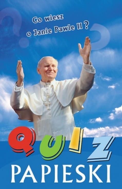 Quiz Papieski - Co wiesz o Janie Pawle II? wydawnictwo diecezjalne SANDOMIERZ