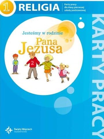 Jesteśmy w rodzinie Pana Jezusa - Karty pracy dla klasy pierwszej szkoły podstawowej - red. ks. prof. J. Szpet, D. Jackowiak  e-religijne.pl