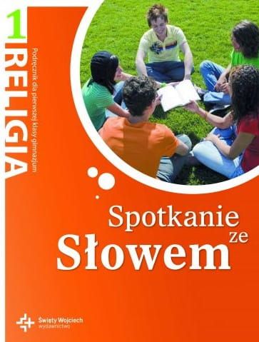  Spotkanie ze Słowem - podręcznik dla pierwszej klasy gimnazjum - red. ks. prof. J. Szpet, D. Jackowiak e-religijne.pl