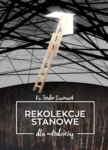 Pomoce homiletyczne - inspiracje do kazań: Rekolekcje stanowe dla młodzieży - ks. Teodor Szarwark wydawnictwo Biblos księgarnia