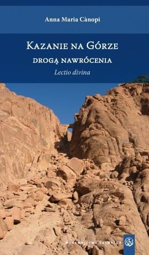 Kazanie na Górze drogą nawrócenia - Anna Maria Cànopi e-religijne.pl