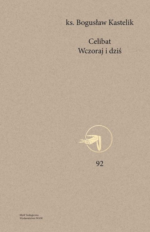 Książka Celibat. Wczoraj i dziś - ks. Bogusław Kastelik księgarnia chrześcijańska e-religijne.pl