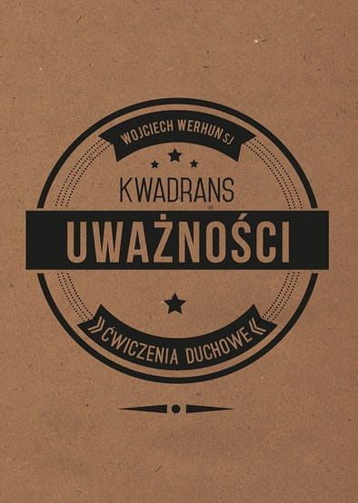 Kwadrans uważności. Ćwiczenia duchowe książka o. Wojciech Werhun SJ