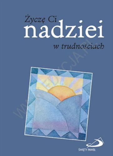 Życzę Ci nadziei w trudnościach - książka upominkowa e-religijne.pl