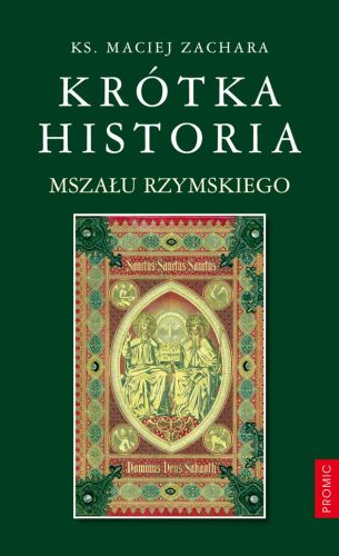 Krótka historia Mszału Rzymskiego - ks. Maciej Zachara MIC e-religijne.pl