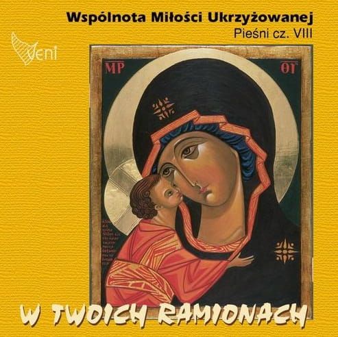 Płyta CD W Twoich Ramionach - Wspólnota Miłości Ukrzyżowanej e-religijne.pl