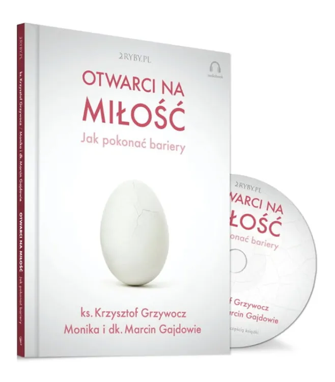 Płyta  Otwarci na miłość – jak pokonać bariery - Marcin Gajda, Monika Gajda, ks. Krzysztof Grzywocz