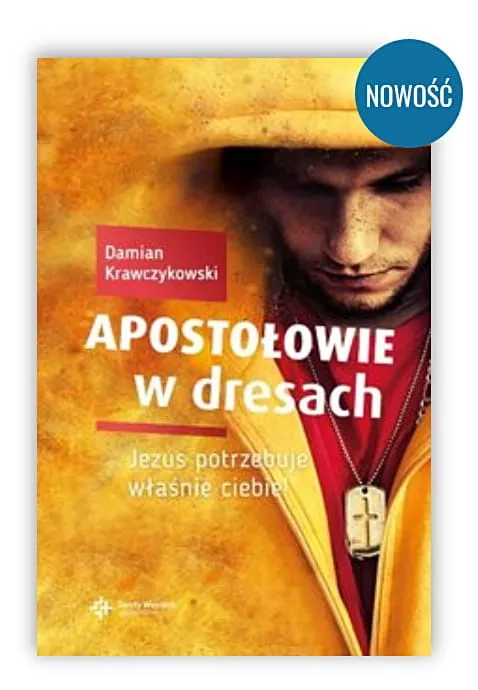 Wydawnictwo Święty Wojciech: Apostołowie w dresach. Jezus potrzebuje właśnie ciebie! - Damian Krawczykowski księgarnia chrześcijańska 