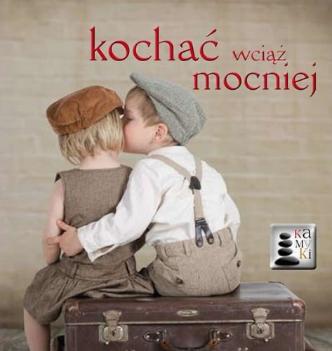 Kamyki (myśli) - Kochać wciąż mocniej - książeczka upominkowa e-religijne.pl