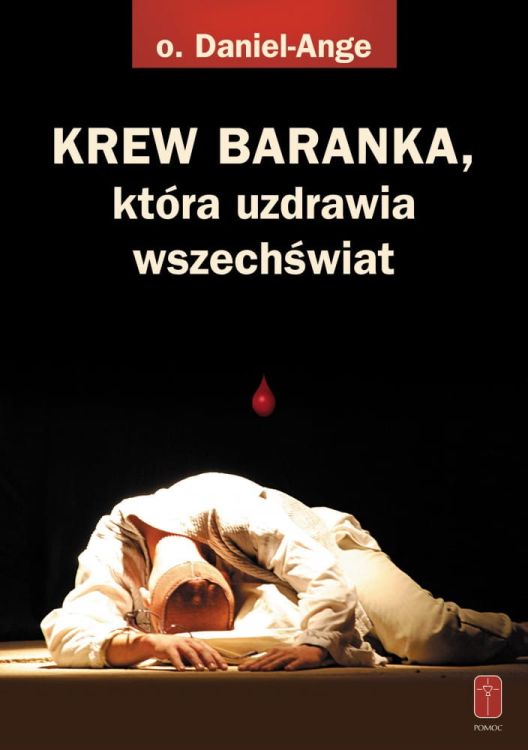 Krew Baranka, która uzdrawia wszechświat - O. Daniel-Ange