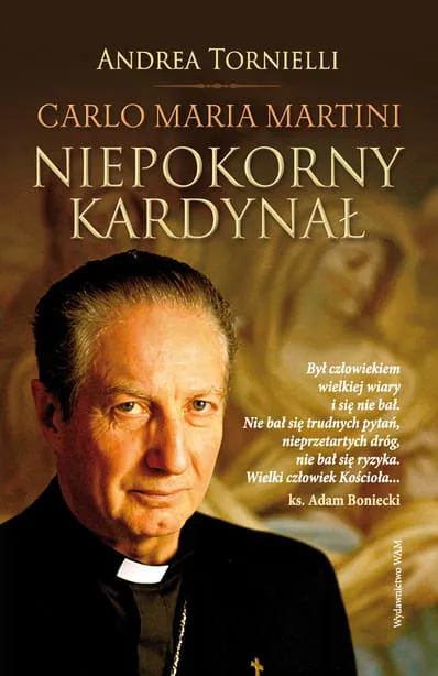 Carlo Maria Martini niepokorny kardynał - Andrea Tornielli e-religijne.pl