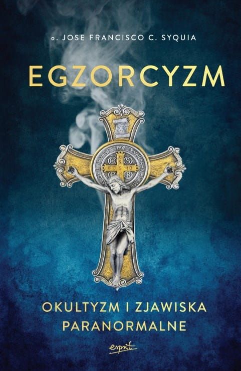 Książka Egzorcyzm. Okultyzm i zjawiska paranormalne - o. Jose Francisco C. Syquia księgarnia wydawnictwo ESPRIT - e-religijne.pl Zagrożenia duchowe, niebezpieczeństwa - najlepsze książki o egzorcyzmach.