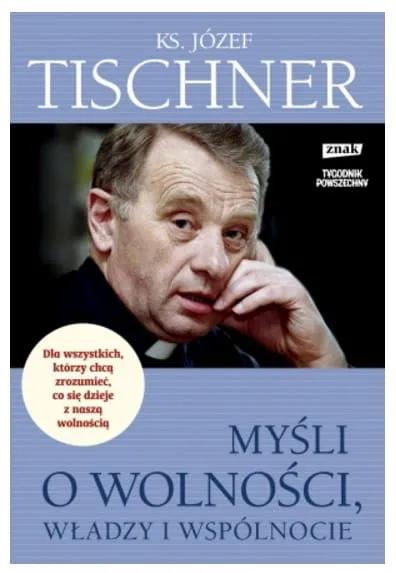 Wydawnictwo ZNAK - księgarnia religijna: Myśli o wolności, władzy i wspólnocie - ks. Józef Tischner sklep chrześcijański filozofia e-religijne.pl