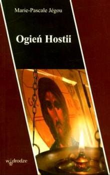 Ogień Hostii - Marie-Pascale Jgou e-religijne.pl